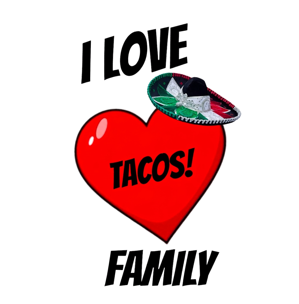I Love Tacos Family